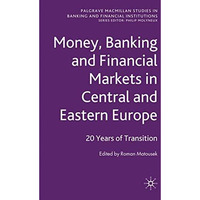 Money, Banking and Financial Markets in Central and Eastern Europe: 20 Years of  [Hardcover]