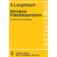 Monotone Potentialoperatoren in Theorie und Anwendung [Paperback]