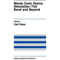 Monte Carlo Device Simulation: Full Band and Beyond [Paperback]