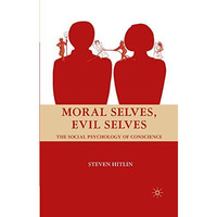 Moral Selves, Evil Selves: The Social Psychology of Conscience [Paperback]