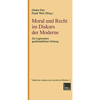 Moral und Recht im Diskurs der Moderne: Zur Legitimation gesellschaftlicher Ordn [Paperback]