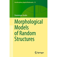 Morphological Models of Random Structures [Hardcover]