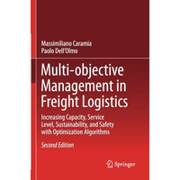 Multi-objective Management in Freight Logistics: Increasing Capacity, Service Le [Paperback]