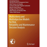 Multicriteria and Multiobjective Models for Risk, Reliability and Maintenance De [Paperback]