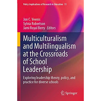 Multiculturalism and Multilingualism at the Crossroads of School Leadership: Exp [Paperback]