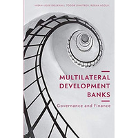 Multilateral Development Banks: Governance and Finance [Paperback]