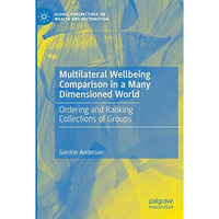 Multilateral Wellbeing Comparison in a Many Dimensioned World: Ordering and Rank [Paperback]