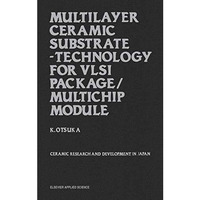 Multilayer Ceramic Substrate - Technology for VLSI Package/Multichip Module: Cer [Hardcover]