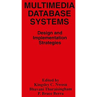 Multimedia Database Systems: Design and Implementation Strategies [Paperback]