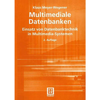 Multimediale Datenbanken: Einsatz von Datenbanktechnik in Multimedia-Systemen [Paperback]