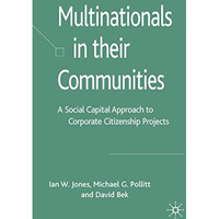 Multinationals in their Communities: A Social Capital Approach to Corporate Citi [Hardcover]