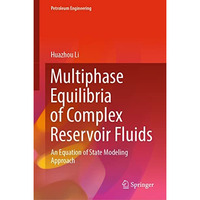 Multiphase Equilibria of Complex Reservoir Fluids: An Equation of State Modeling [Hardcover]