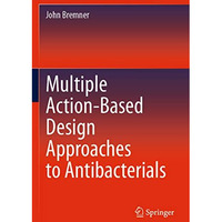 Multiple Action-Based Design Approaches to Antibacterials [Paperback]