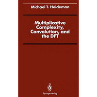 Multiplicative Complexity, Convolution, and the DFT [Paperback]