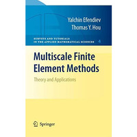 Multiscale Finite Element Methods: Theory and Applications [Paperback]