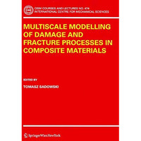 Multiscale Modelling of Damage and Fracture Processes in Composite Materials [Paperback]