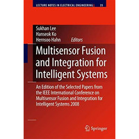 Multisensor Fusion and Integration for Intelligent Systems: An Edition of  the S [Hardcover]