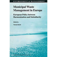 Municipal Waste Management in Europe: European Policy between Harmonisation and  [Paperback]