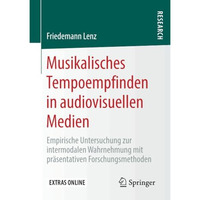 Musikalisches Tempoempfinden in audiovisuellen Medien: Empirische Untersuchung z [Paperback]