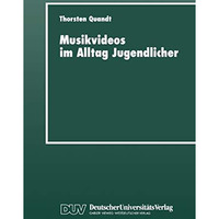 Musikvideos im Alltag Jugendlicher: Umfeldanalyse und qualitative Rezeptionsstud [Paperback]