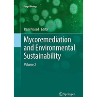 Mycoremediation and Environmental Sustainability: Volume 2 [Paperback]