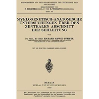 Myelogenetisch-Anatomische Untersuchungen ?ber den Zentralen Abschnitt der Sehle [Paperback]