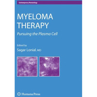 Myeloma Therapy: Pursuing the Plasma Cell [Hardcover]