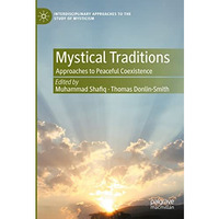 Mystical Traditions: Approaches to Peaceful Coexistence [Hardcover]