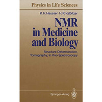 NMR in Medicine and Biology: Structure Determination, Tomography, In Vivo Spectr [Paperback]