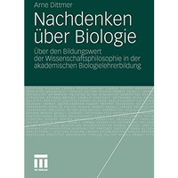 Nachdenken ?ber Biologie: ?ber den Bildungswert der Wissenschaftsphilosophie in  [Paperback]