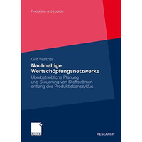 Nachhaltige Wertsch?pfungsnetzwerke: ?berbetriebliche Planung und Steuerung von  [Paperback]