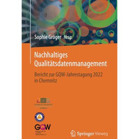 Nachhaltiges Qualit?tsdatenmanagement: Bericht zur GQW-Jahrestagung 2022 in Chem [Paperback]