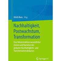 Nachhaltigkeit, Postwachstum, Transformation: Eine Rekonstruktion wesentlicher A [Paperback]