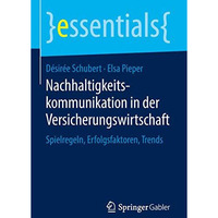 Nachhaltigkeitskommunikation in der Versicherungswirtschaft: Spielregeln, Erfolg [Paperback]