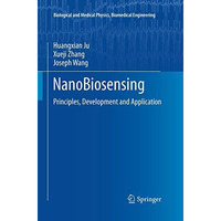 NanoBiosensing: Principles, Development and Application [Paperback]