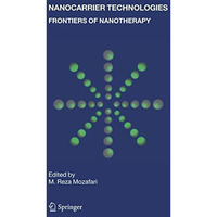 Nanocarrier Technologies: Frontiers of Nanotherapy [Hardcover]