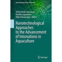 Nanotechnological Approaches to the Advancement of Innovations in Aquaculture [Hardcover]