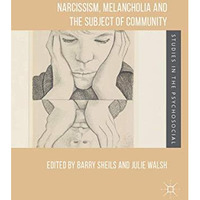 Narcissism, Melancholia and the Subject of Community [Paperback]