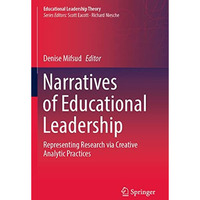 Narratives of Educational Leadership: Representing Research via Creative Analyti [Paperback]