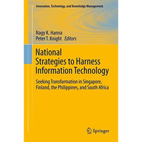 National Strategies to Harness Information Technology: Seeking Transformation in [Paperback]