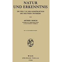 Natur und Erkenntnis: Die Welt in der Konstruktion des Heutigen Physikers [Paperback]