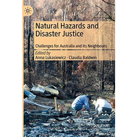 Natural Hazards and Disaster Justice: Challenges for Australia and Its Neighbour [Paperback]