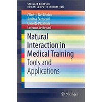 Natural Interaction in Medical Training: Tools and Applications [Paperback]