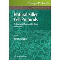 Natural Killer Cell Protocols: Cellular and Molecular Methods [Paperback]