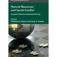 Natural Resources and Social Conflict: Towards Critical Environmental Security [Paperback]