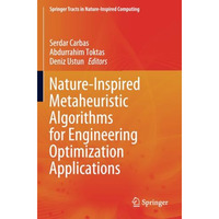 Nature-Inspired Metaheuristic Algorithms for Engineering Optimization Applicatio [Paperback]