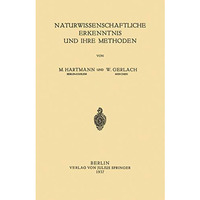 Naturwissenschaftliche Erkenntnis und Ihre Methoden [Paperback]