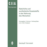 Nat?rliche und Synthetische Zusatzstoffe in der Nahrung des Menschen: 14. Intern [Paperback]