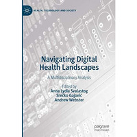 Navigating Digital Health Landscapes: A Multidisciplinary Analysis [Hardcover]