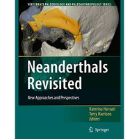 Neanderthals Revisited: New Approaches and Perspectives [Paperback]